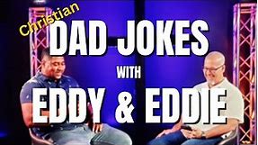 CHRISTIAN DAD JOKES | Eddy & Eddie | Father's Day