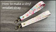 How to make a vinyl/fabric wristlet strap