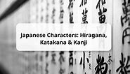Japanese Characters: Hiragana, Katakana, Kanji with Charts