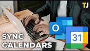 How to Sync Outlook Calendar with Google Calendar