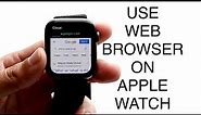 How To Use Web Browser On Apple Watch! (2023)