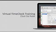 Virtual TimeClock Training - Clock Out Rules