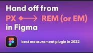 How to easily hand off designs in REM(or EM) in Figma?