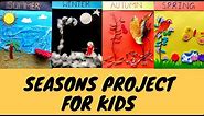 DIY Seasons Craft for Kids | Project on Seasons | Summer | Winter | Spring | Autumn | Easy Craft