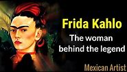 Frida Kahlo Quotes - The woman behind the legend - World–Renowned Artist Who Overcame Polio