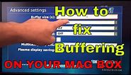 Fixing Buffering on all MAG Box
