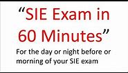 SIE Exam Tomorrow? This Afternoon? Pass? Fail? This 60 Minutes May Be The Difference!
