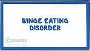 Binge eating disorder - causes, symptoms, diagnosis, treatment, pathology