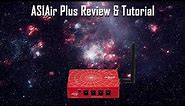 ASIAir Plus - Review & Tutorial