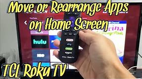 TCL Roku TV: How to Move/Rearrange Apps on Home Screen