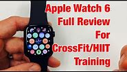 Apple Watch 6 FULL Review for CrossFit/HIIT Training FitGearHunter.com