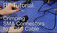 How to Crimp SMA Connectors to RG58 Cable