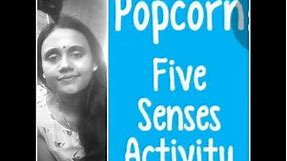 How to teach five senses to kids through Popcorn Activity.