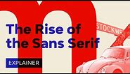 The Rise of the Sans Serif