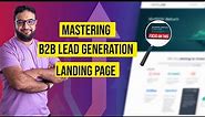 Ultimate Guide To B2B Lead Generation Landing Pages