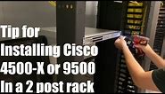 Mounting Cisco 4500-X or 9500 in a Two Post Rack