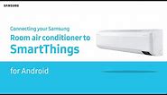 Connecting SmartThings to Samsung Room air conditioner - Android