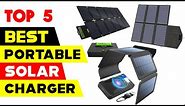 Top 5 Best Portable Solar Chargers Reviews in 2022