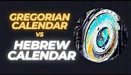Gregorian Calendar vs Hebrew Calendar