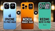 Nokia Magic Max vs iPhone 15 Pro Max vs Xiaomi Redmi Note 13 Pro Apple vs Nokia vs Xiaomi