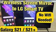 Galaxy S21/S21+ : Wireless Screen Mirror to LG Smart TV (Super Easy!)