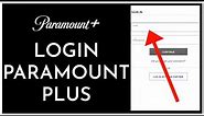 Paramount Plus Login: How To Login Sign In Paramount+ Account Online 2023?