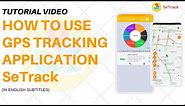 How to use GPS Tracking Application | Easy Tutorial | Advanced Tracking Software | SeTrack GPS