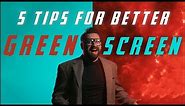 5 Must Know Tips for Green Screen Work