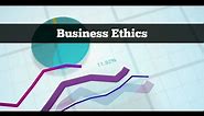 What is Business Ethics?