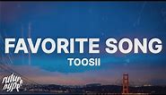 Toosii - Favorite Song (Lyrics)