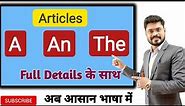 Articles in English Grammar // A, An, The all the uses and obligations// Articles A An The