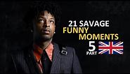 21 Savage FUNNY MOMENTS Part 5 (BEST COMPILATION)