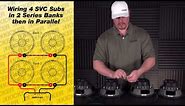 Subwoofer Wiring: Four 4 ohm SVC Subs in Series / Parallel