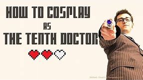 How to Cosplay The Tenth Doctor -- According to Thom