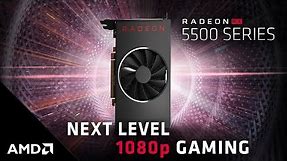 Introducing the AMD Radeon™ RX 5500 Series