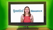 Minute to Understanding: What is the difference between genetics and genomics?