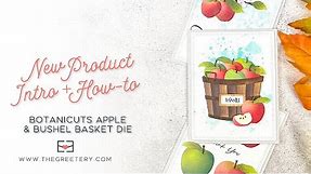 New Product Intro +How-to: BotaniCuts Apple + Bushel Basket die