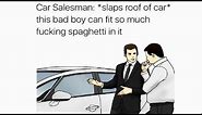 Car Salesman *slaps* Memes