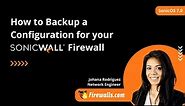 SonicWall Gen 7: How to Backup your Configuration