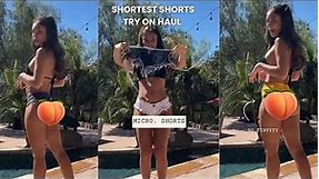 Shortest Shorts In The WORLD!! Try On Haul | Gabriella Ellyse