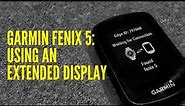 Garmin Fenix 5: Using an Extended Display