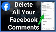 How To See & Delete All Your Comments On Facebook Posts