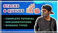 Stacks and Queues Complete Tutorial - Theory + Implementation + Types (Dynamic, Circular)