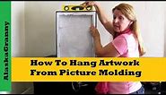 How To Hang Artwork From Picture Molding