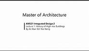 2101 AM521 Integrated Design 2 - Lec 1 History of High rise Buildings