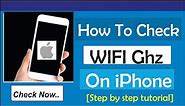 How To Check WIFI GHz On iPhone - Full Guide