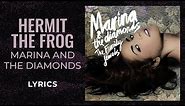 Marina and The Diamonds - Hermit The Frog (LYRICS) "they call him hermit the frog" [TikTok Song]