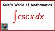 Integral of csc x ❖ Calculus 1 ❖ Trig Integrals