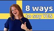 How to say YES in Swedish - Say YES in Swedish in 8 different ways 🇸🇪 | Learn Swedish in a Fun Way!