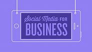 The complete guide to social media for businesses
